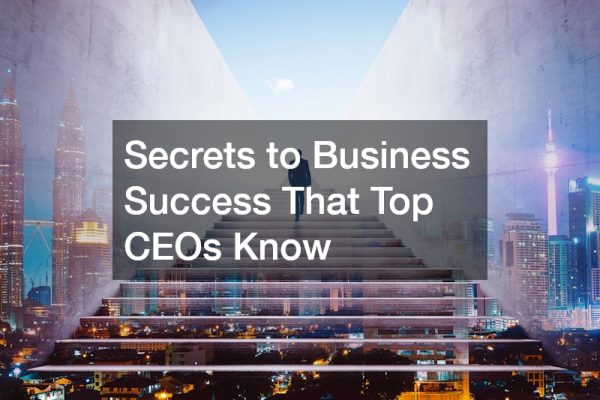 Secrets to Business Success That Top CEOs Know