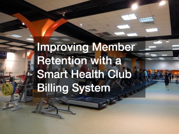 Improving Member Retention with a Smart Health Club Billing System